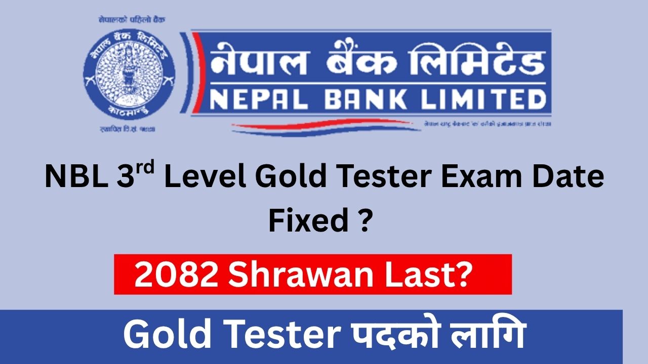 Nepal Bank Limited Exam Date 2082 for Gold Tester